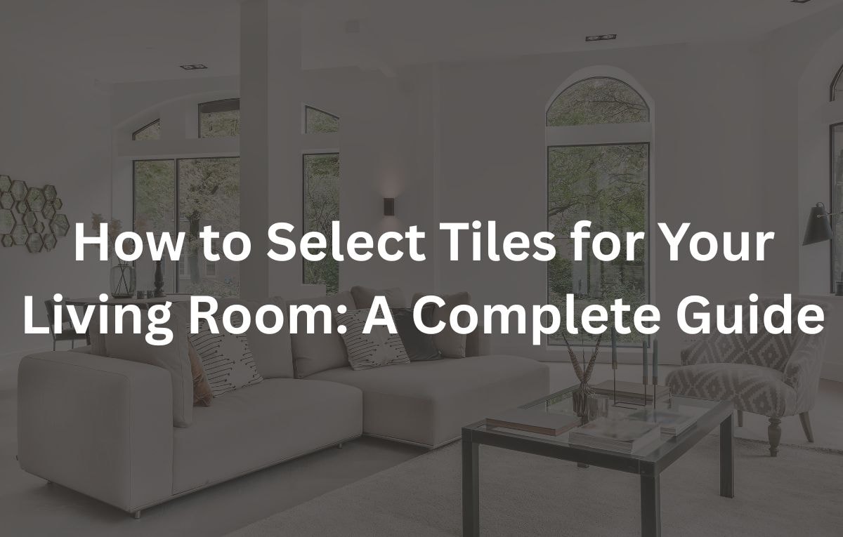 Selecting living room floor tiles
