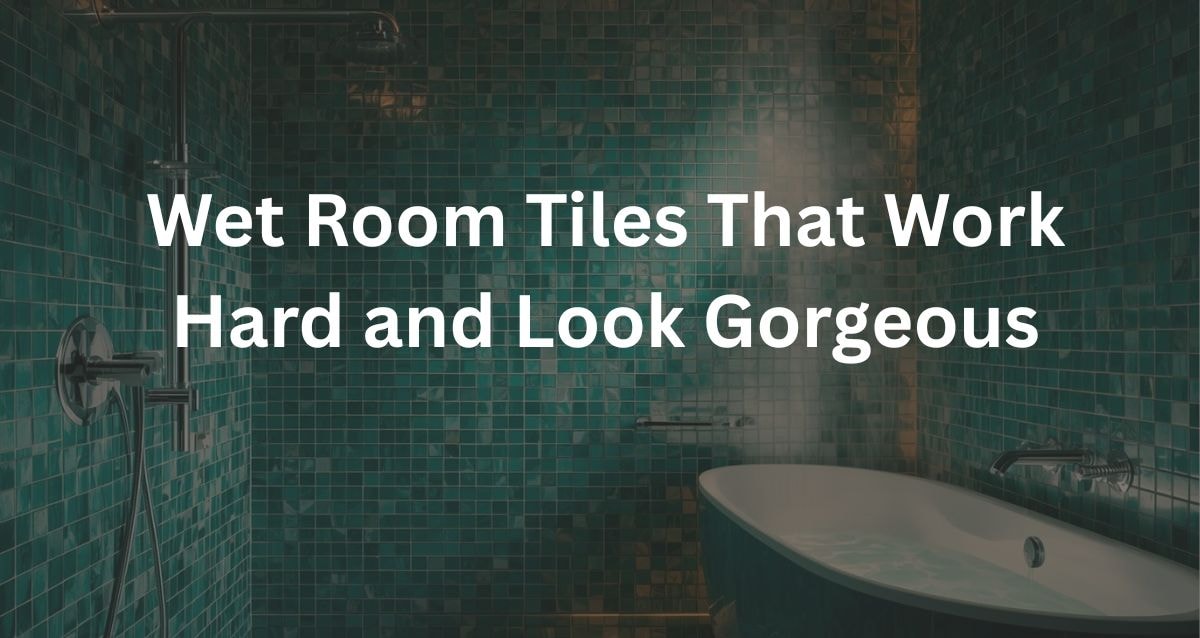 Wet Room Tiles